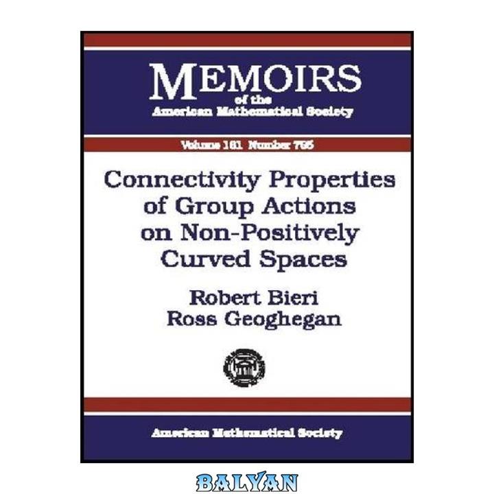 دانلود کتاب Connectivity properties of group actions on non-positively curved spaces